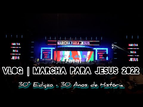 Vlog | Marcha para Jesus 2022 - 30° Edição