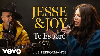 Jesse &amp; Joy - &quot;Te Esperé&quot; Official Performance | Vevo