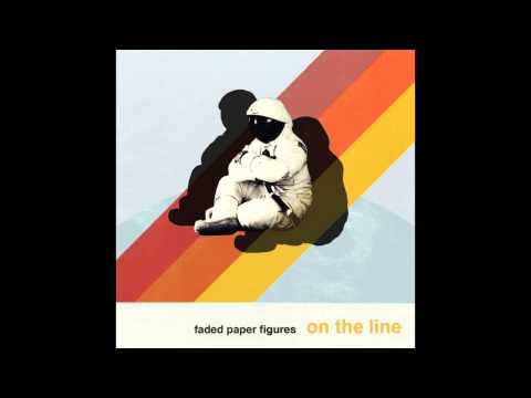 Faded Paper Figures "On the Line" (from the album "Relics" Aug. 2014)