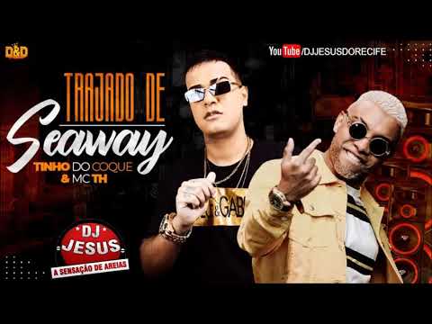 TINHO DO COQUE E MC TH - TRAJADO DE SEAWAY - MÚSICA NOVA - LANÇAMENTO - DJ JESUS