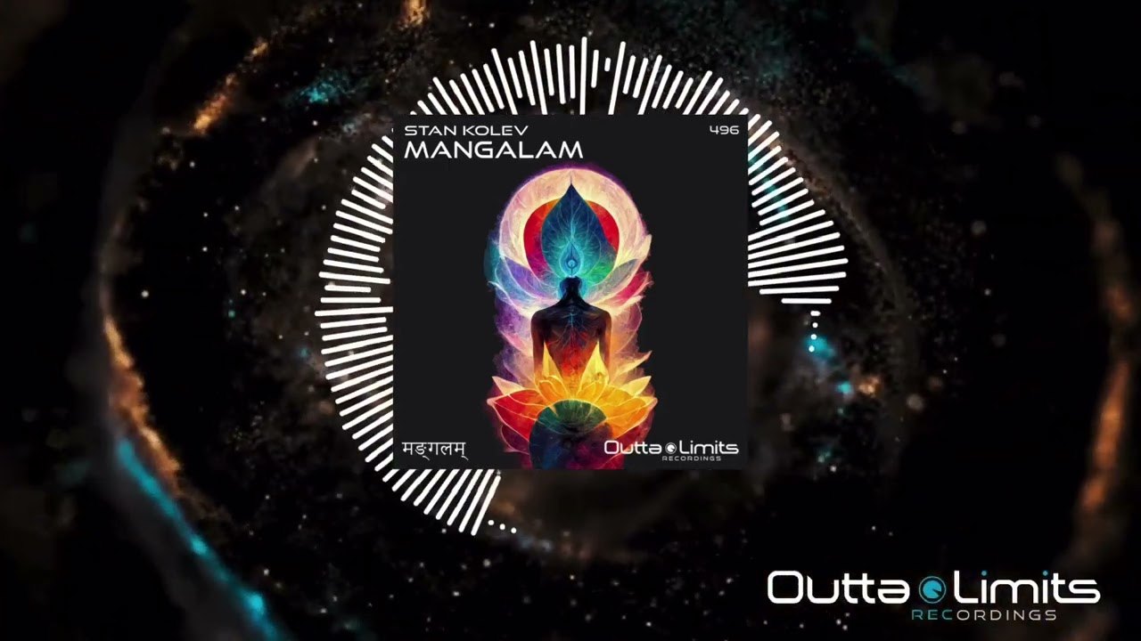 Stan Kolev -  Mangalam (Original Mix) [Outta Limits]