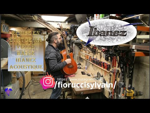 Remise en état de ma vielle basse Ibanez acoustique