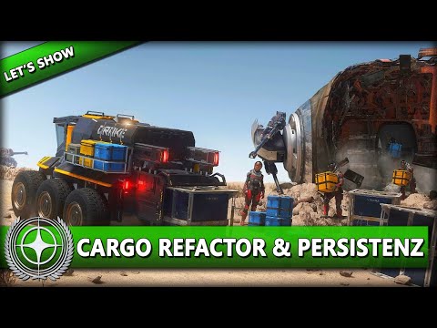 CARGO REFACTOR ÄNDERT ALLES! & PERSISTENZ ⭐ STAR CITIZEN 3.18 [Let's Show] Deutsch/German