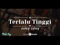 Terlalu Tinggi Juicy Luicy KARAOKE AKUSTIK MALE KEY