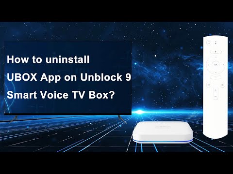 How to Uninstall UBOX App on Unblock 9 Smart Voice TV Box?