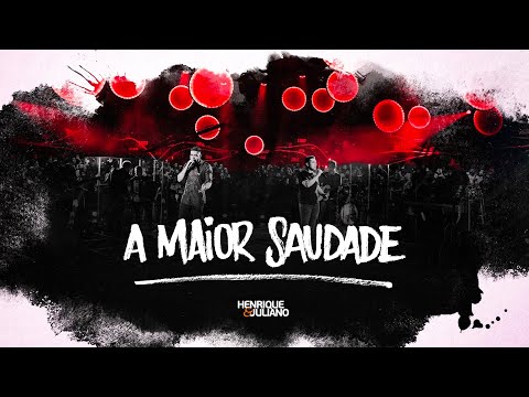 Henrique e Juliano - A MAIOR SAUDADE (Letra/Lyrics) | Super Letra