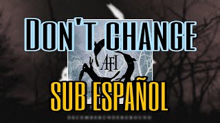AFI Don&#39;t Change Lyrics (Sub Español)