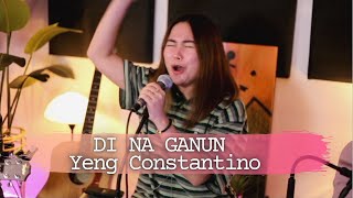 DI NA GANUN. Yeng Constantino &amp; GraySkySun. Live Sa Bahay.