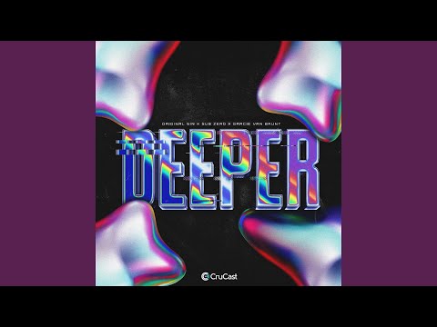 Deeper