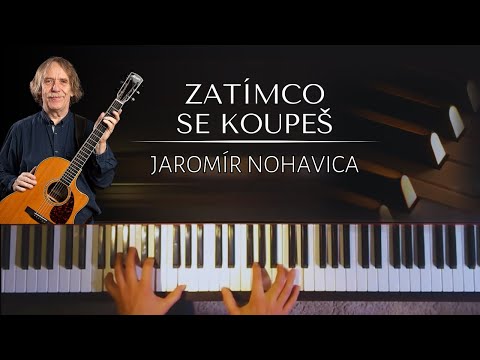 Jaromír Nohavica - Zatímco se koupeš + noty pro piano