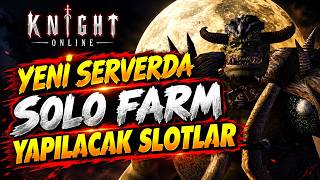 Yeni Serverda Solo Farm Yapılacak Slotlar (LFC-EMC)