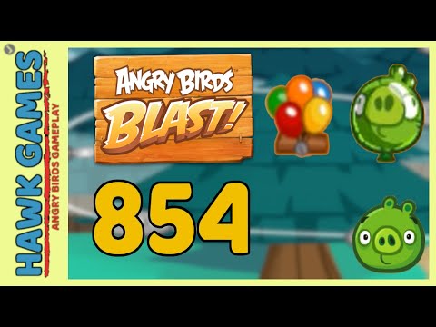 Angry Birds Blast Level 854 - 3 Stars Walkthrough, No Boosters