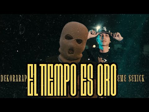 ⚜️EL TIEMPO ES ORO⚜️DEKORARAP❌EME SENICK🎵🎶@EmeSenick  @559filmz9