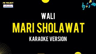 Download lagu Mari Sholawat -Wali (Karaoke Version) mp3