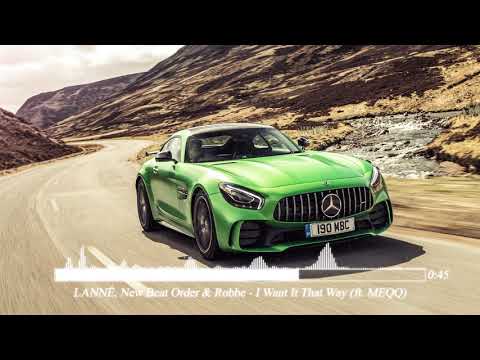 LANNÉ, New Beat Order & Robbe - I Want It That Way (ft. MEQQ)