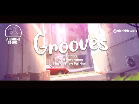 Grooves | Animation Short film | Aishkhi Studio