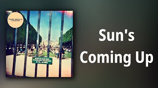 Tame Impala // Sun&#39;s Coming Up