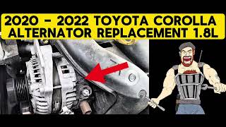 2020 - 2022 TOYOTA COROLLA 1.8L ALTERNATOR AND BELT REPLACEMENT | 2020 2021 2022