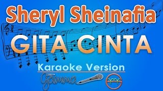 Sheryl Sheinafia - Gita Cinta (Karaoke) | GMusic