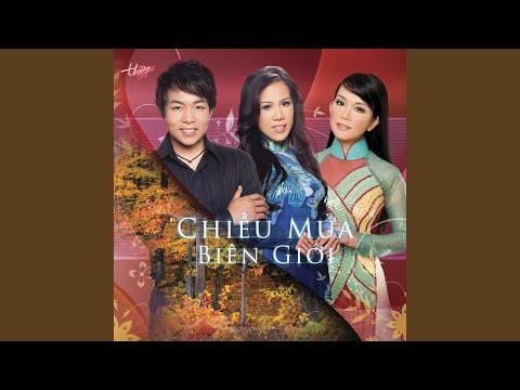 LK Người Lính Già Xa Quê Hương & Những Đóm Mắt Hỏa Châu & Xin Anh Giữ Trọn...