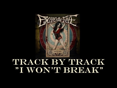 Escape the Fate - I Won't Break (Track by Track)
