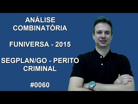 0060 - FUNIVERSA - 2015 - SEGPLAN/GO - ANÁLISE COMBINATÓRIA (www.gurudamatematica.com.br)
