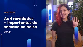 Resumo da semana: as 4 novidades + importantes da bolsa | Minuto B3 – 02/09/2022