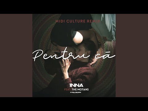 Pentru Că (feat. The Motans) (Midi Culture Remix)