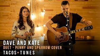 Dave and Kate | Duet (Penny and Sparrow Cover) | Tacos and Tunes