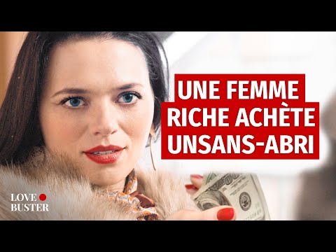 UNE FEMME RICHE ACHÈTE UN SANS-ABRI
