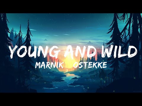 Marnik & OsTEKKe - Young And Wild (Lyrics)  | 30mins Tonight song