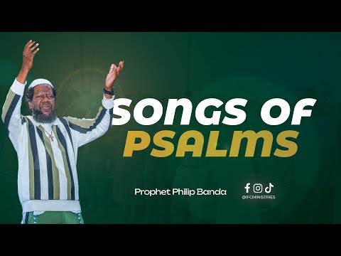 Songs Of The Psalms  |  Prophet Philip Banda