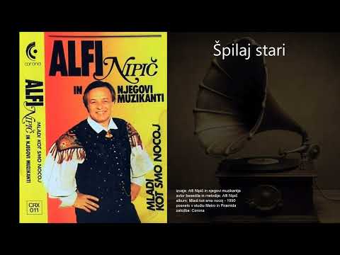 Špilaj stari - Alfi Nipič in njegovi muzikantje
