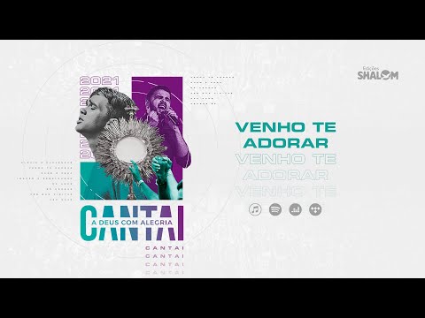Venho Te Adorar - Comunidade Católica Shalom