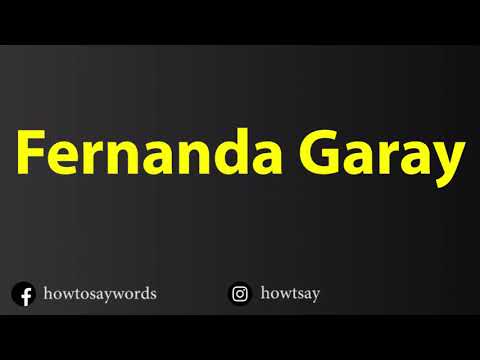How To Pronounce Fernanda Garay