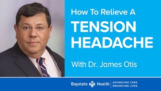 "How To Relieve A Tension Headache" (2/8/23)