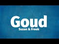 Suzan & Freek - Goud (Lyrics)