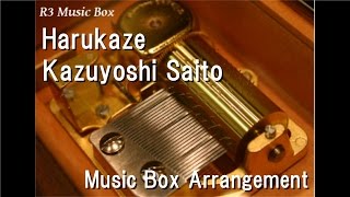 Harukaze/Kazuyoshi Saito [Music Box]