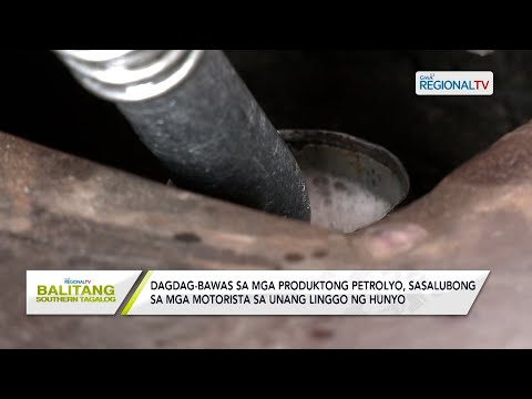 Balitang Southern Tagalog: Dagdag-bawas sa mga produktong petrolyo, asahan sa unang linggo ng Hunyo