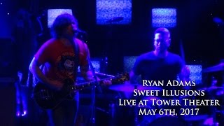 Ryan Adams - Sweet Illusions (Live at Tower Theater 5/6/17)