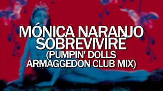 Mónica Naranjo - Sobreviviré (Pumpin' Dolls Armaggedon Club Mix)