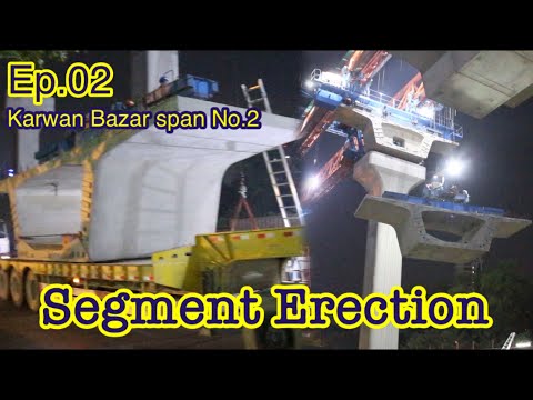 Segment Erection 2nd Span Ep.02 @Karwan Bazar Dhaka Metro Rail Bangladesh Italian Thai Development