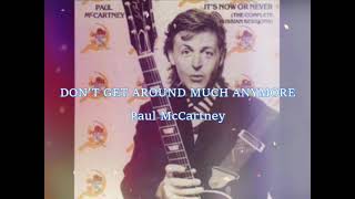 DON&#39;T GET AROUND MUCH ANYMORE   Paul McCartney