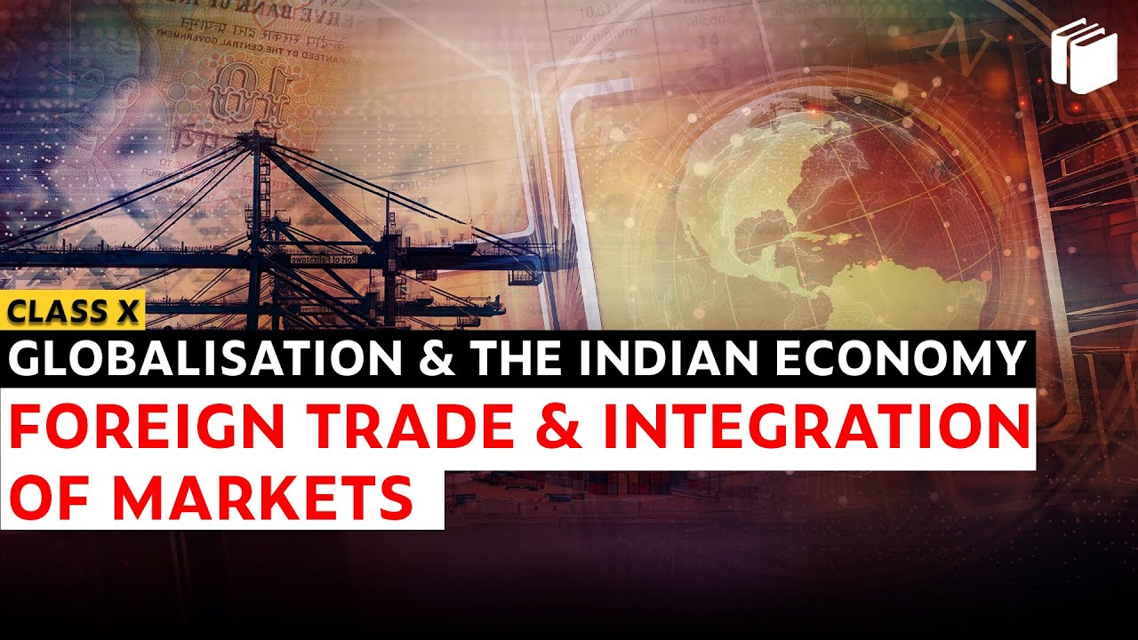 Foreign Trade | Globalisation & Indian Economy | Chapter 4 - Economics | Class 10 | PuStack