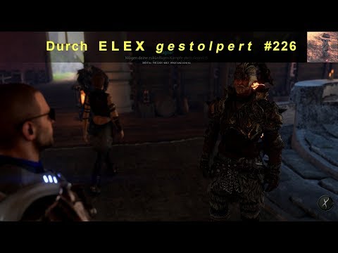 ELEX #226 - deutsch: Ragnar Enthusiastisch und Krallen-Jobs im Fort - Abschluss-Rundreise Teil 5