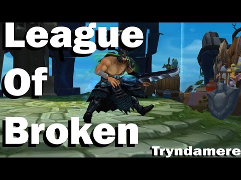 League Of Broken ft. Tryndamere