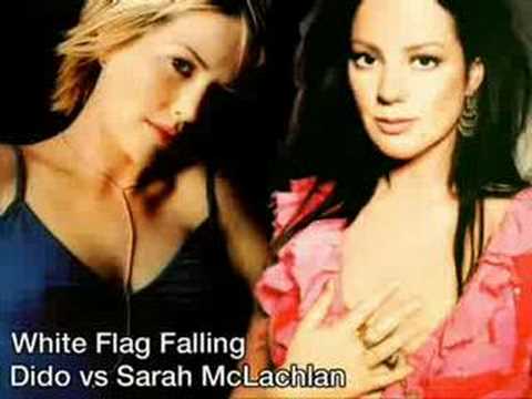 Dido vs Sarah McLachlan - White Flag Falling