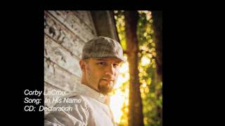 Corby LaCroix - In His Name
