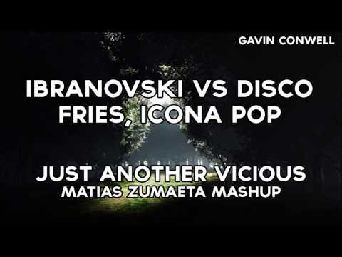 Ibranovski vs Disco Fries, Icona Pop - Just Another Vicious (Matias Zumaeta Mashup)