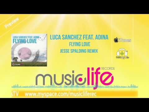 Luca Sanchez Feat. Adina - Flying Love (JESSE SPALDING REMIX) Official Preview